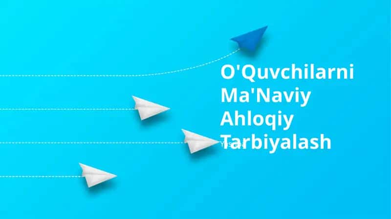 O'Quvchilarni Ma'Naviy Ahloqiy Tarbiyalash