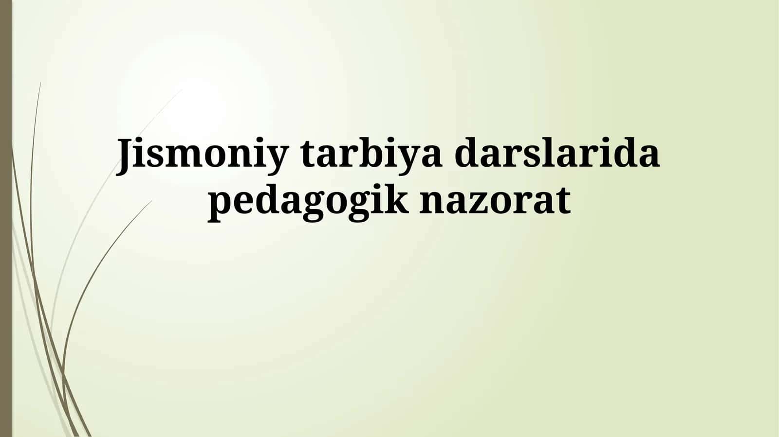 Jismoniy tarbiya darslarida pedagogik nazorat
