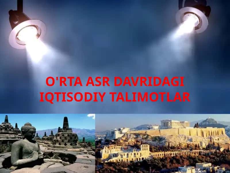 O'RTA ASR DAVRIDAGI IQTISODIY TALIMOTLAR