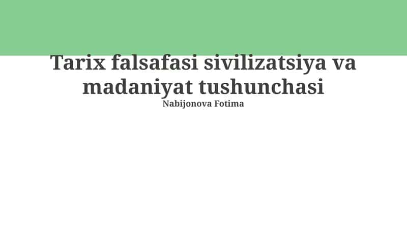 Tarix falsafasi sivilizatsiya va madaniyat tushunchasi