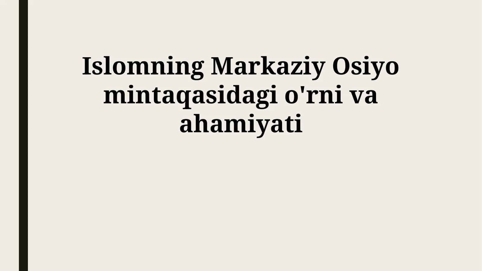 Islomning Markaziy Osiyo mintaqasidagi o'rni va ahamiyati