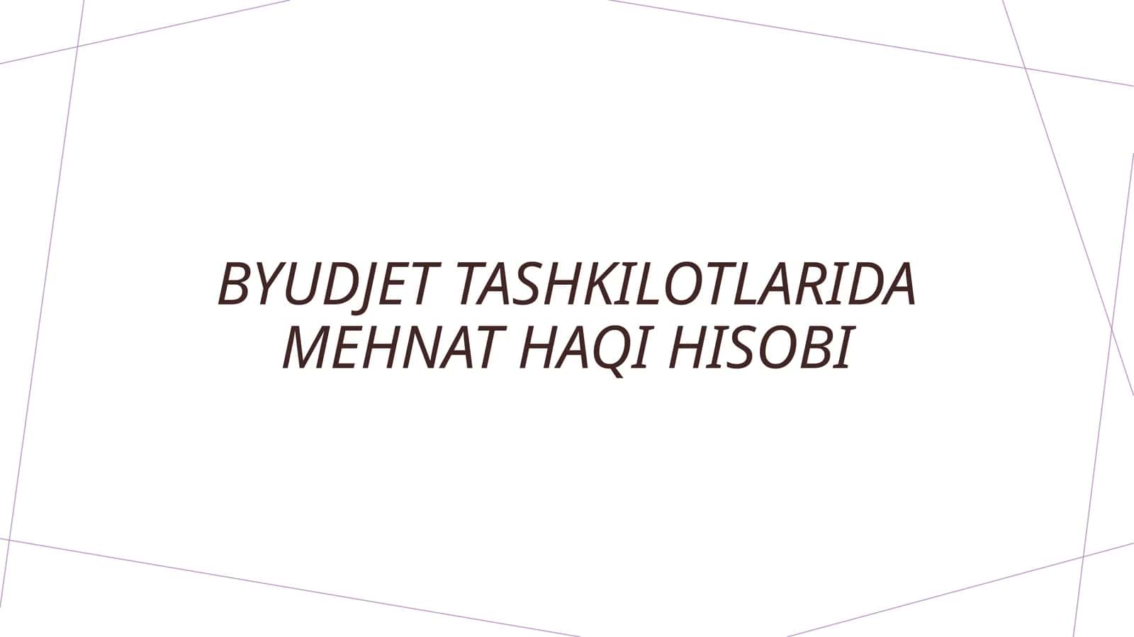 Mehnat haqini hisoblashning asosiy prinsiplari