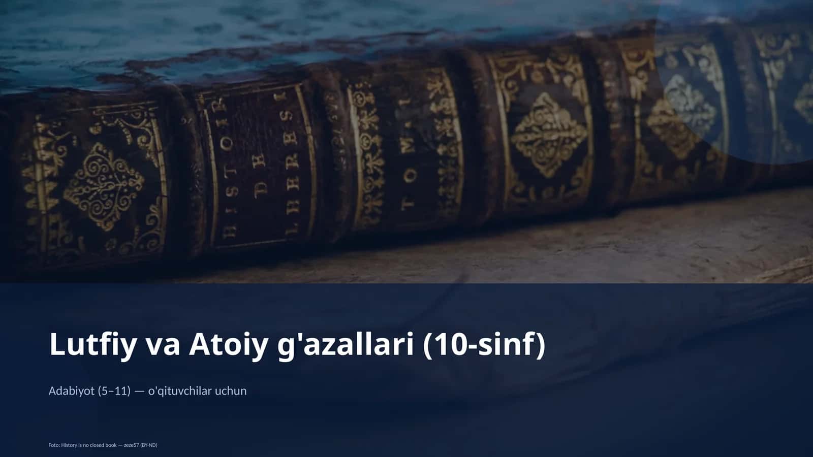 Lutfiy va Atoiy g'azallari (10-sinf)