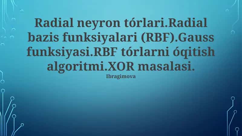 Radial Basis Funktsiyalari Tarmoqlari (RBFN) Arxitekturasi va Mashg'ulot