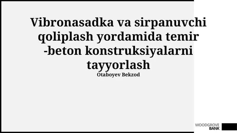 Vibronasadka va sirpanuvchi qoliplash yordamida temir-beton konstruksiyalarni tayyorlash