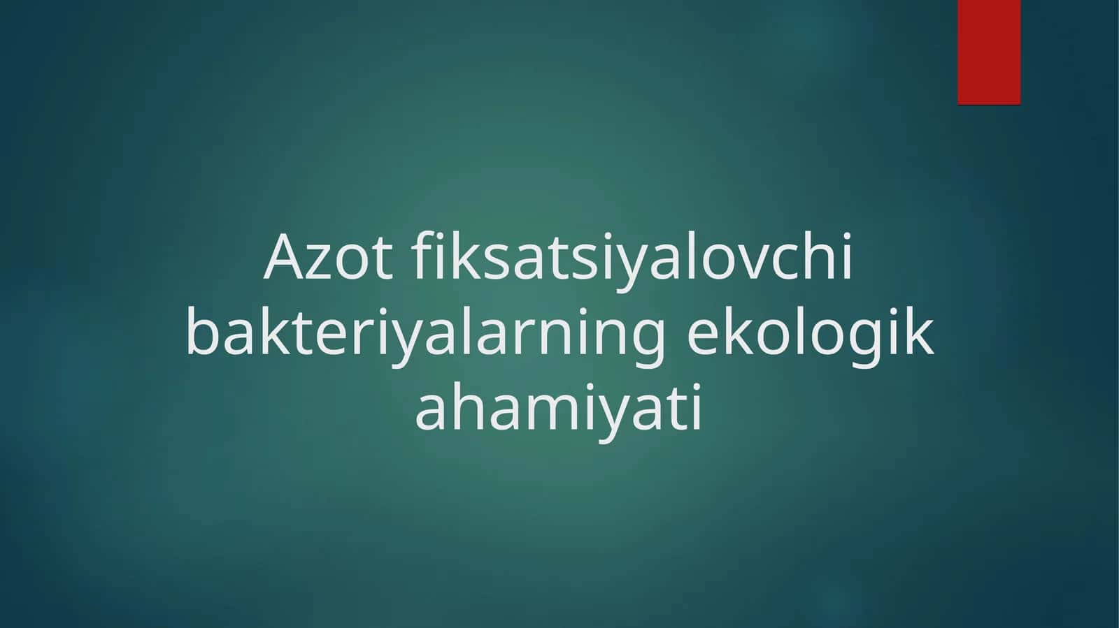 Azot fiksatsiyalovchi bakteriyalarning ekologik ahamiyati