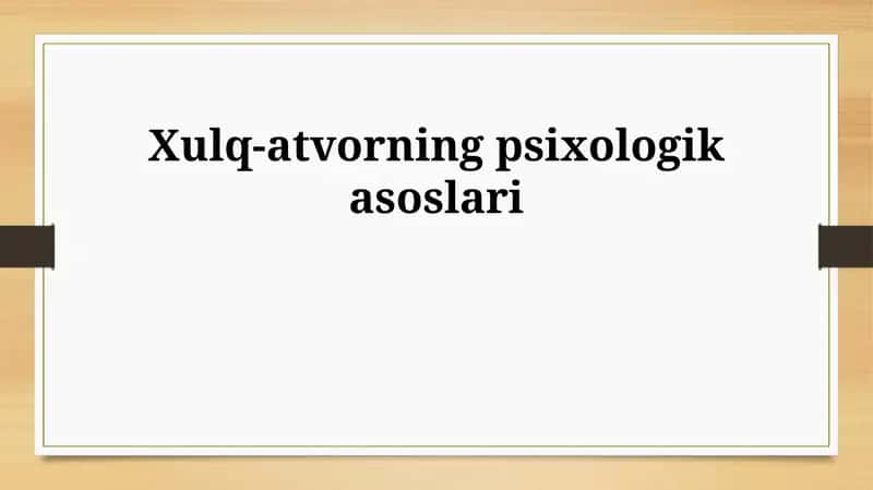 Xulq-atvorning psixologik asoslari