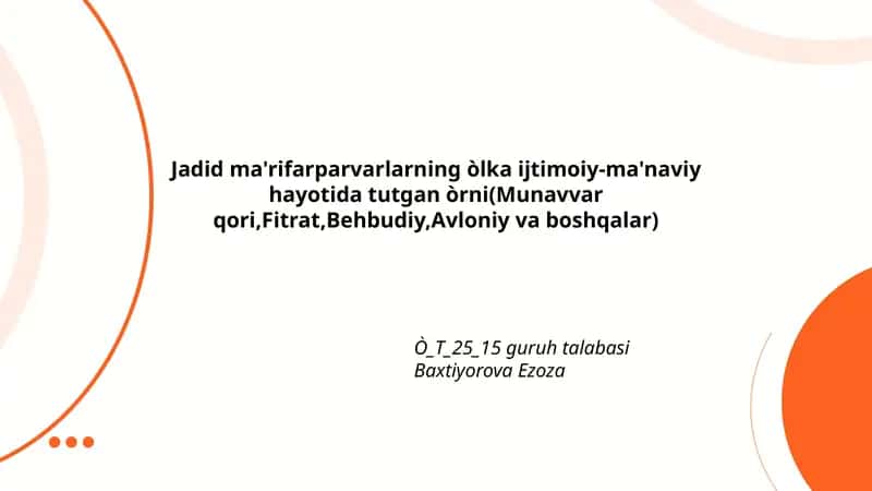 Jadid ma'rifarparvarlarning òlka ijtimoiy-ma'naviy hayotida tutgan òrni(Munavvar qori,Fitrat,Behbudiy,Avloniy va boshqalar)