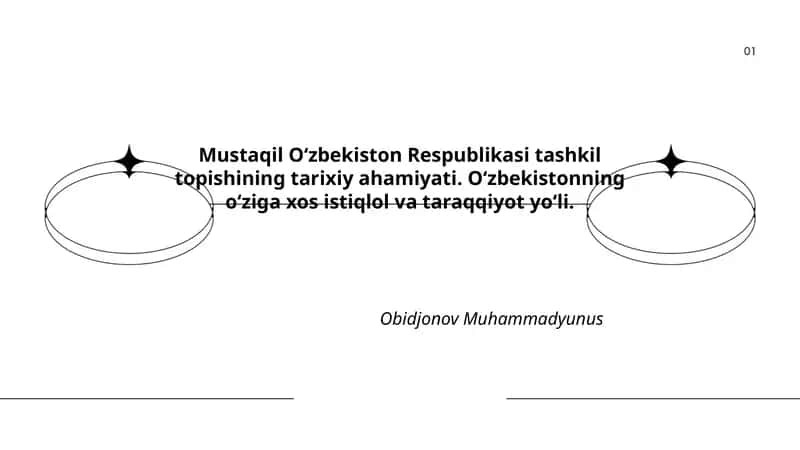 Mustaqil Oʻzbekiston Respublikasi tashkil topishining tarixiy ahamiyati. Oʻzbekistonning oʻziga xos istiqlol va taraqqiyot yoʻli.