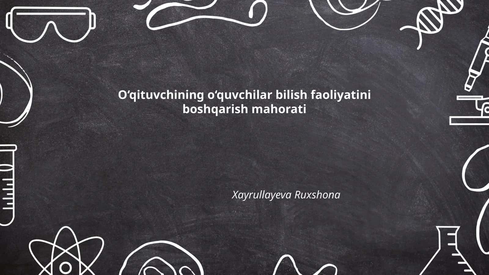 O‘qituvchining o‘quvchilar bilish faoliyatini boshqarish mahorati