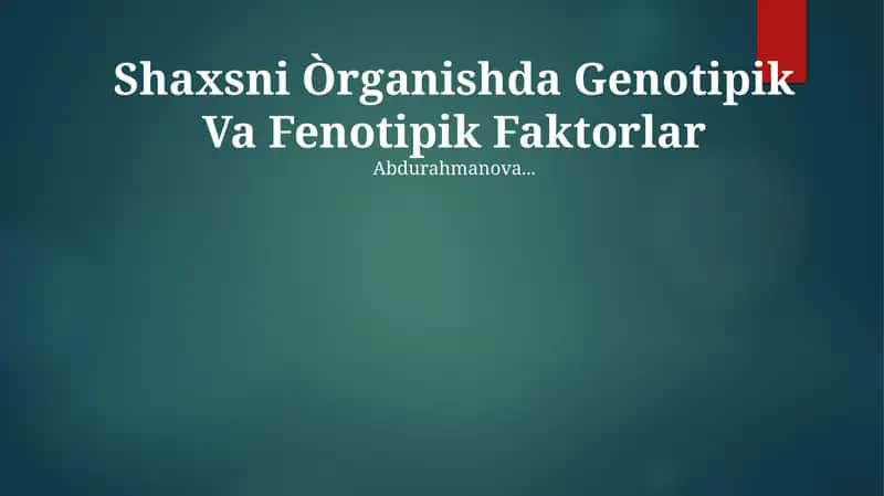Shaxsni Òrganishda Genotipik Va Fenotipik Faktorlar