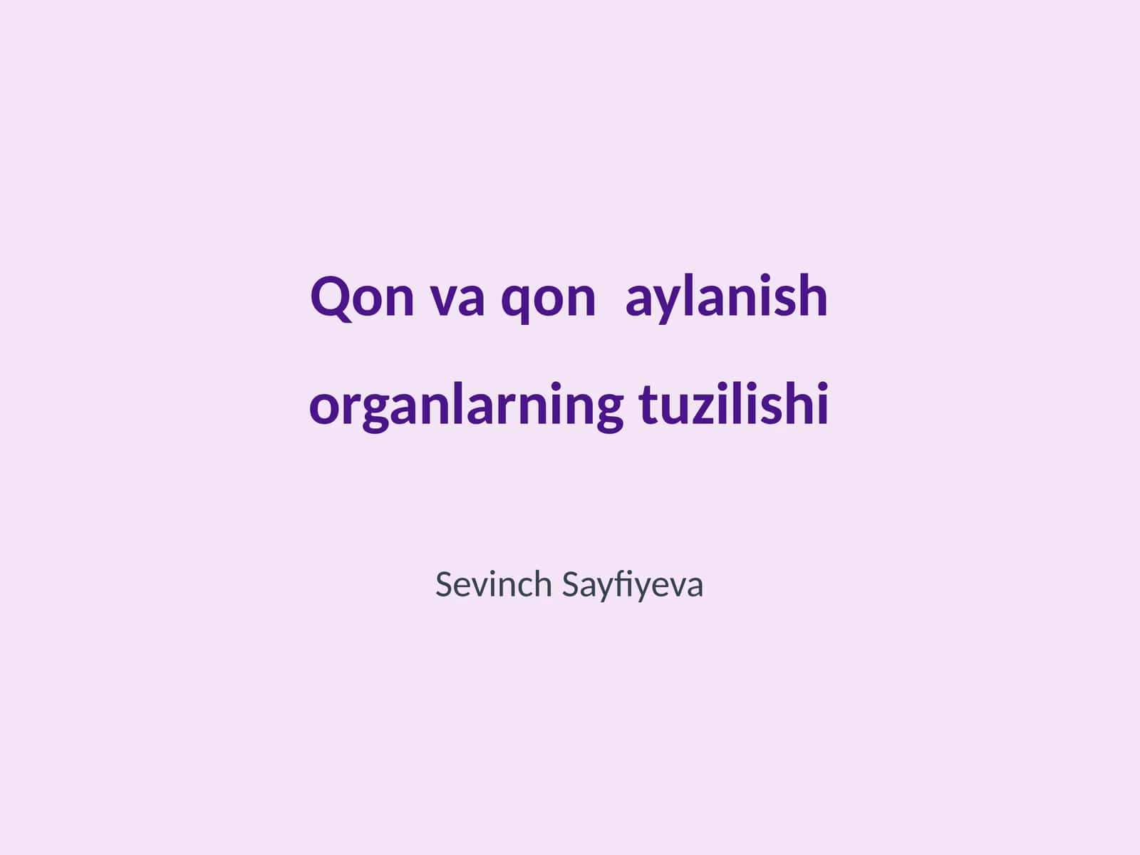 Qon va qon aylanish organlarning tuzilishi