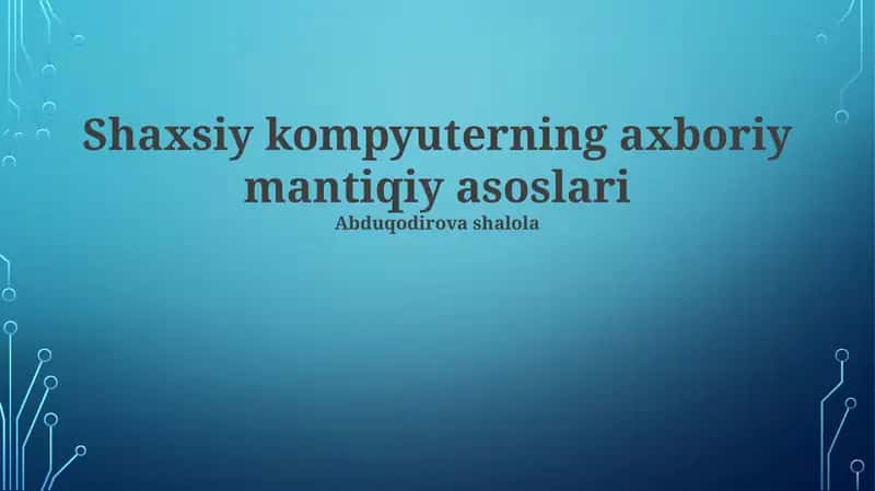 Shaxsiy kompyuterning axboriy mantiqiy asoslari