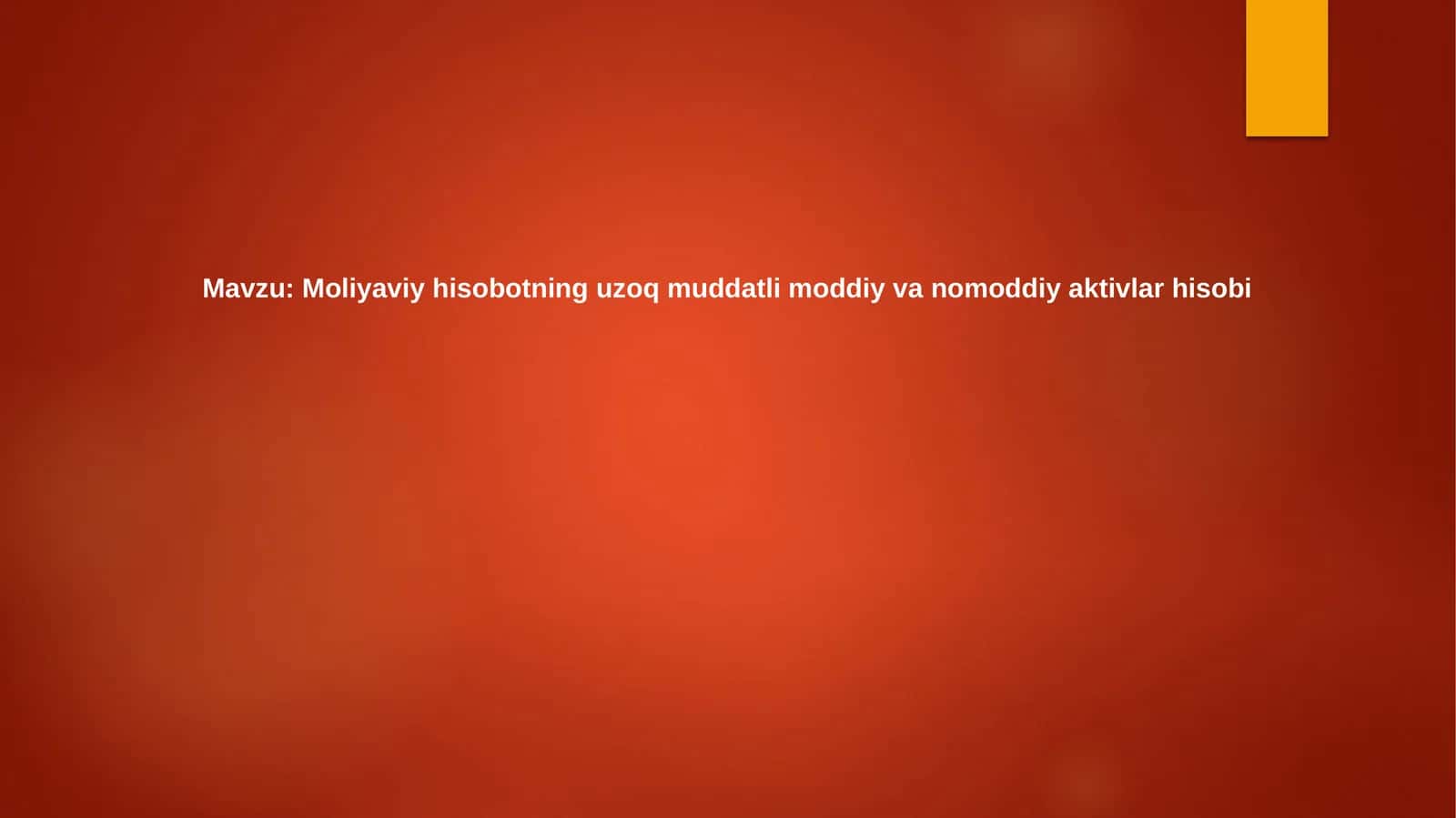 Uzoq muddatli aktivlarni hisobga olish asoslari