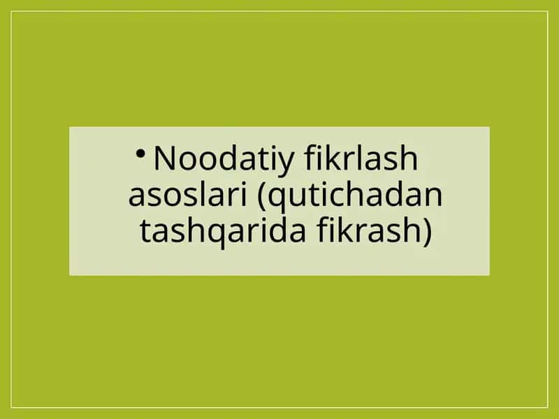 Noodatiy fikrlashning mazmuni va mohiyati