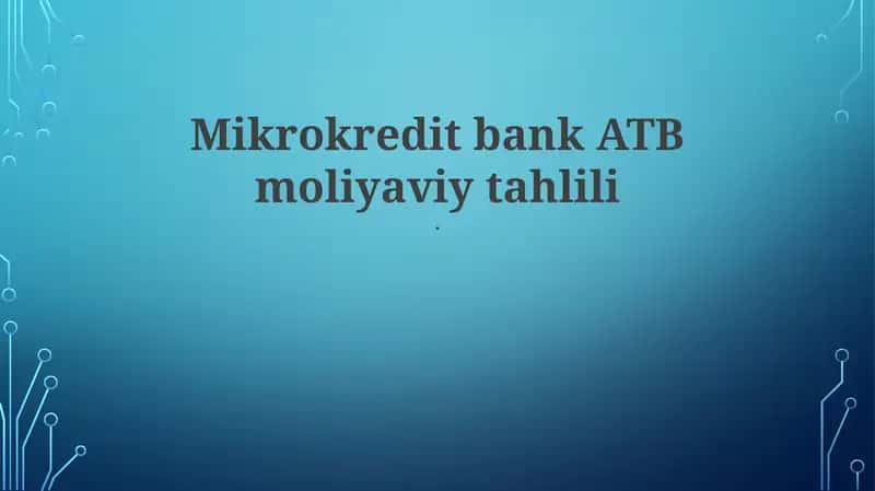 Mikrokredit bank ATB moliyaviy tahlili