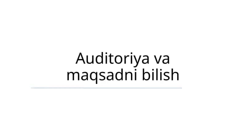 Auditoriya va maqsadni bilish