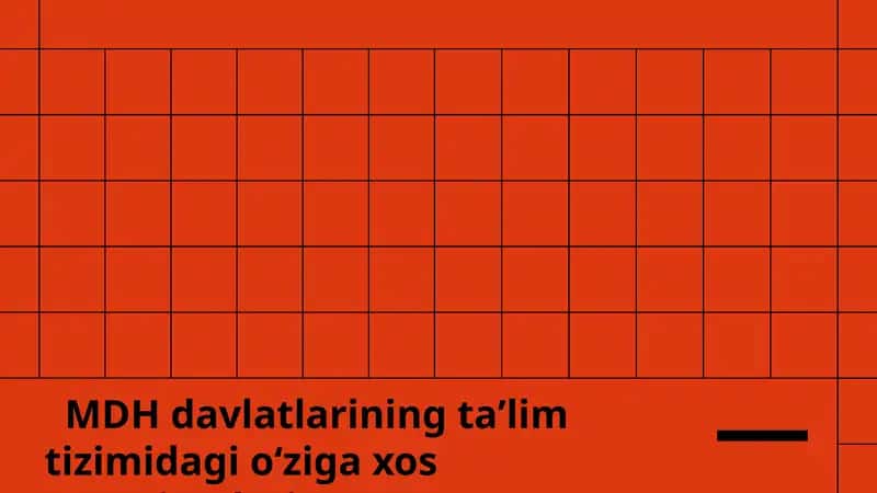 MDH davlatlarining taʼlim tizimidagi oʻziga xos xususiyatlari