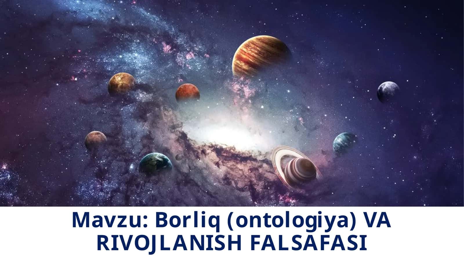 Borliq(ontologiya) VA RIVOJLANISHFALSAFASI