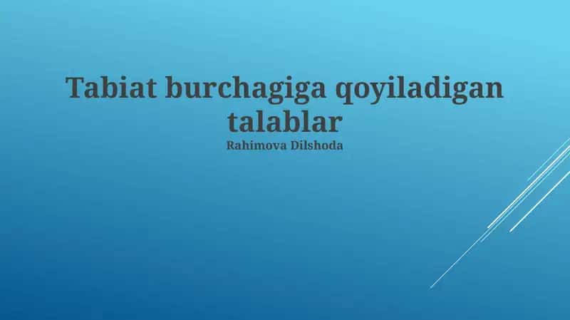 Tabiat burchagiga qoyiladigan talablar