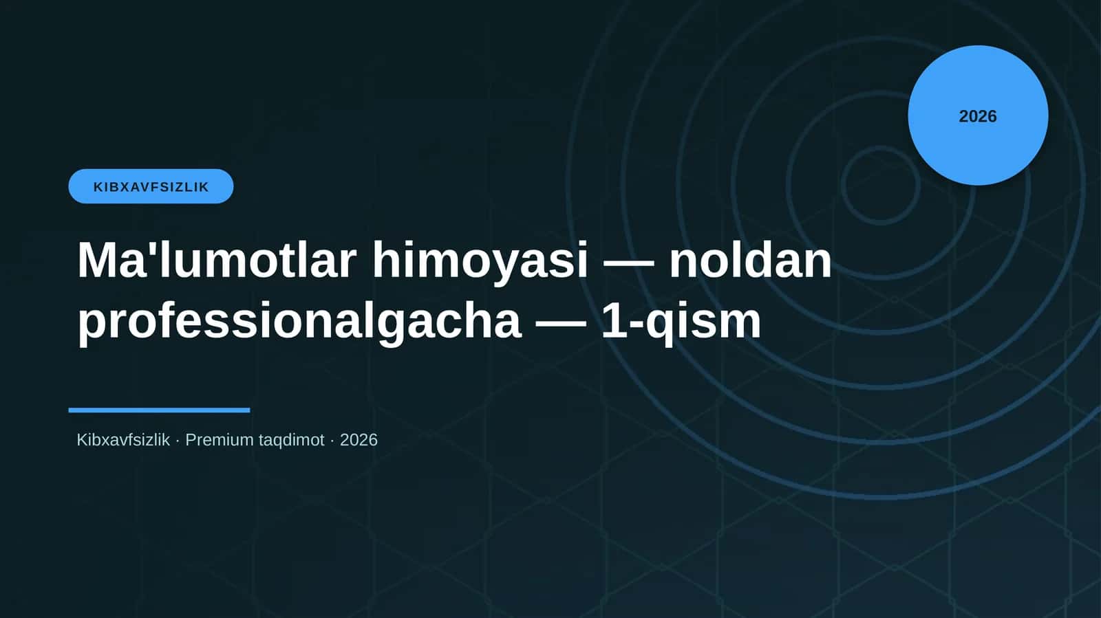 Ma'lumotlar himoyasi — noldan professionalgacha — 1-qism