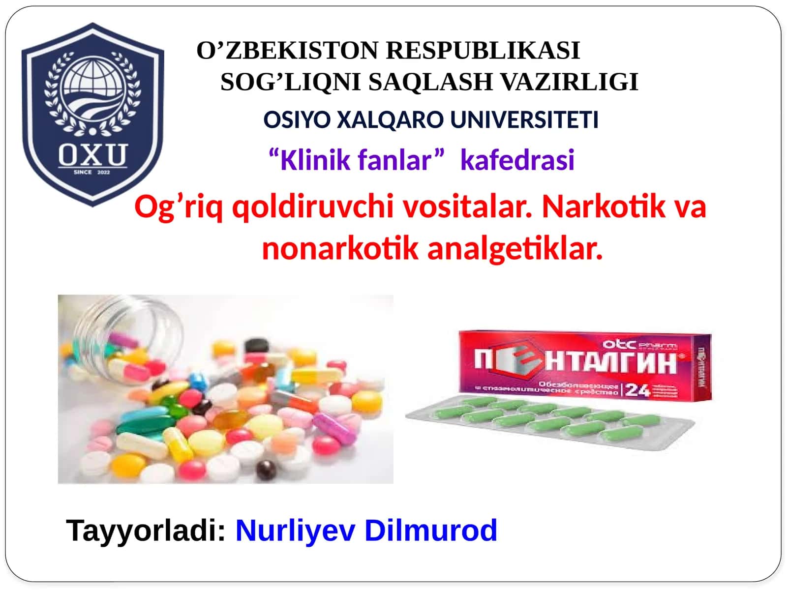 Og’riq qoldiruvchi vositalar. Narkotik va nonarkotik analgetiklar