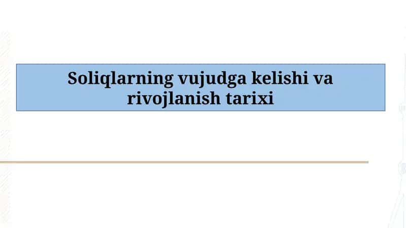 Soliqlarning vujudga kelishi va rivojlanish tarixi