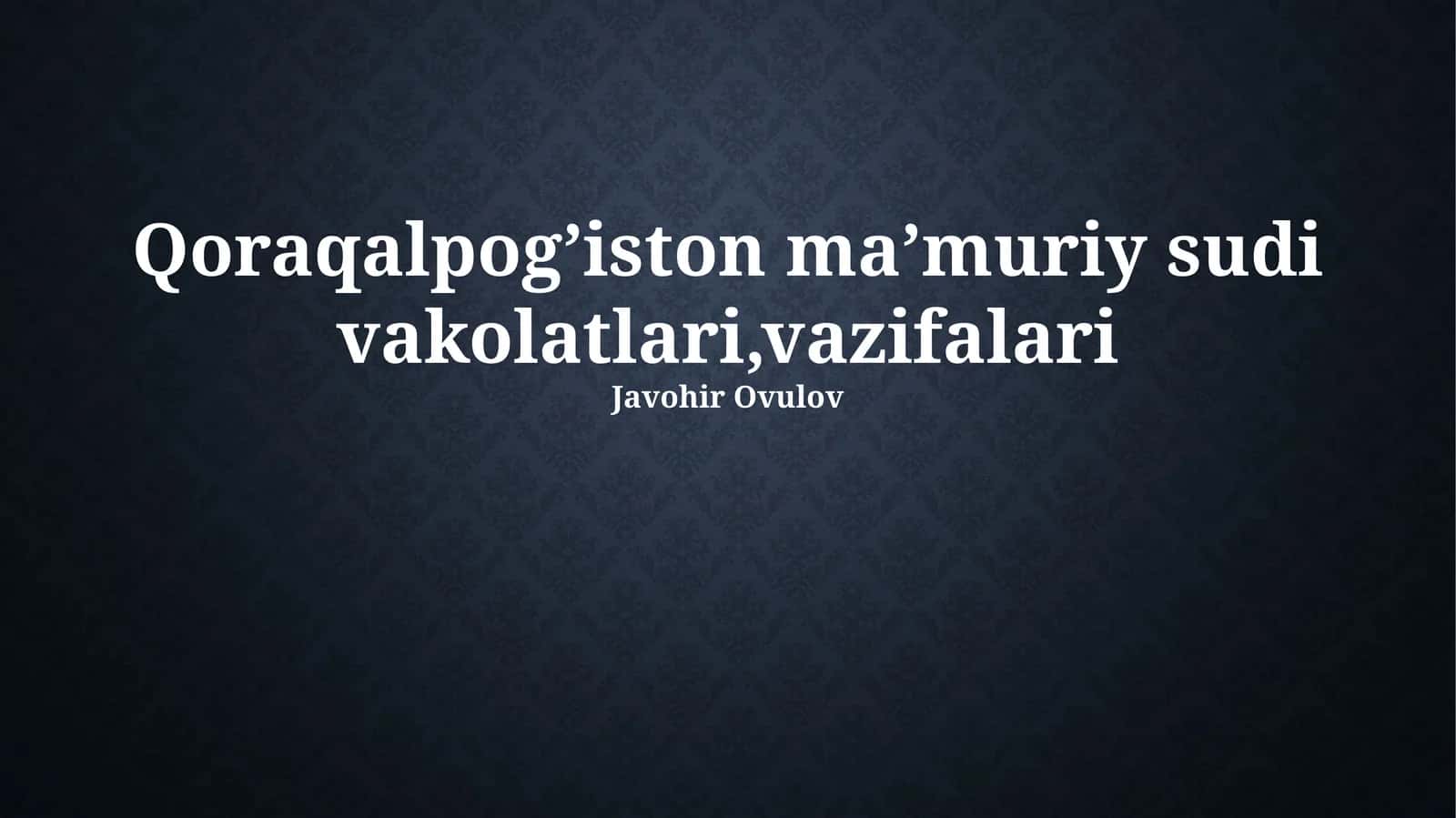 Qoraqalpog’iston ma’muriy sudi vakolatlari,vazifalari