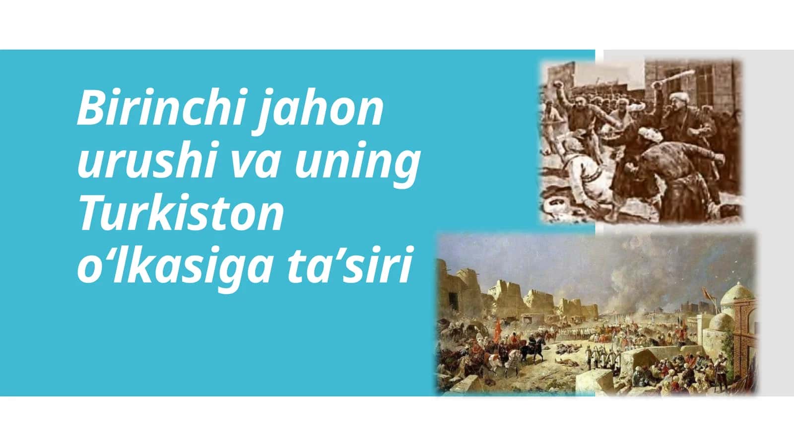 Birinchi jahon urushi va uning Turkiston oʻlkasiga taʼsiri
