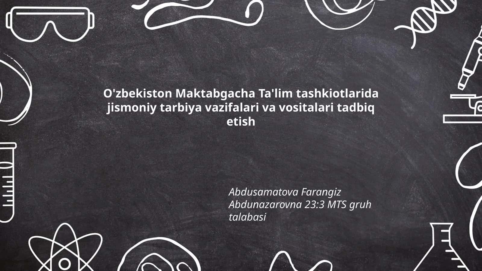 O'zbekiston Maktabgacha Ta'lim tashkiotlarida jismoniy tarbiya vazifalari va vositalari tadbiq etish