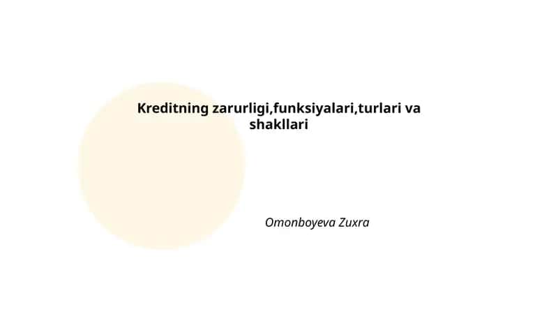 Kreditning zarurligi, funksiyalari, turlari va shakllari