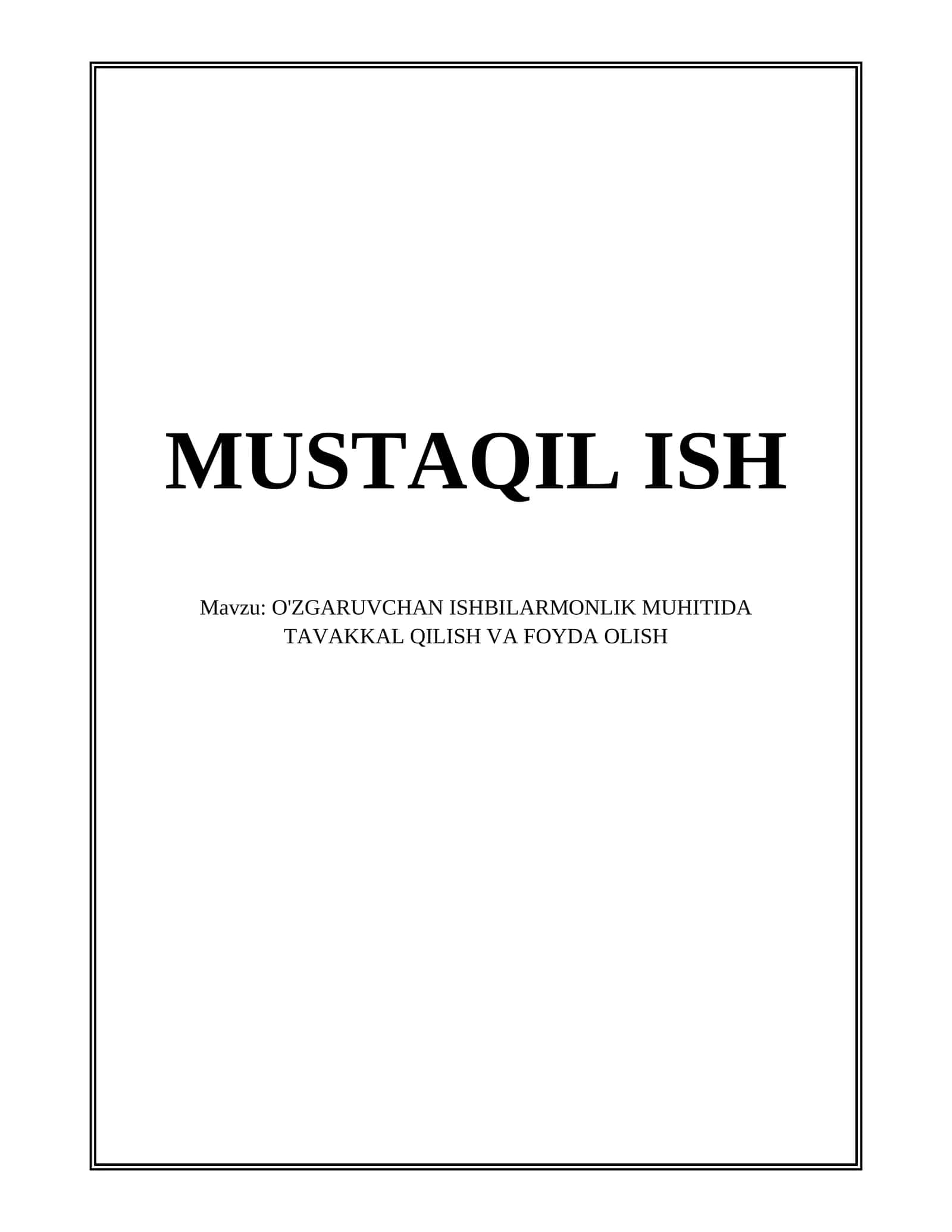 O'ZGARUVCHAN ISHBILARMONLIK MUHITIDA TAVAKKAL QILISH VA FOYDA OLISH