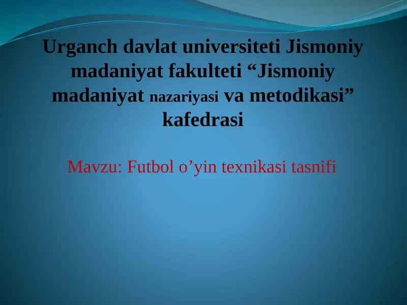 Futbol o’yin texnikasi tasnifi