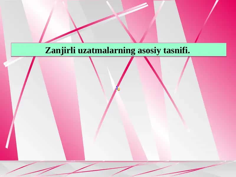 Zanjirli uzatmalarning asosiy tasnifi.