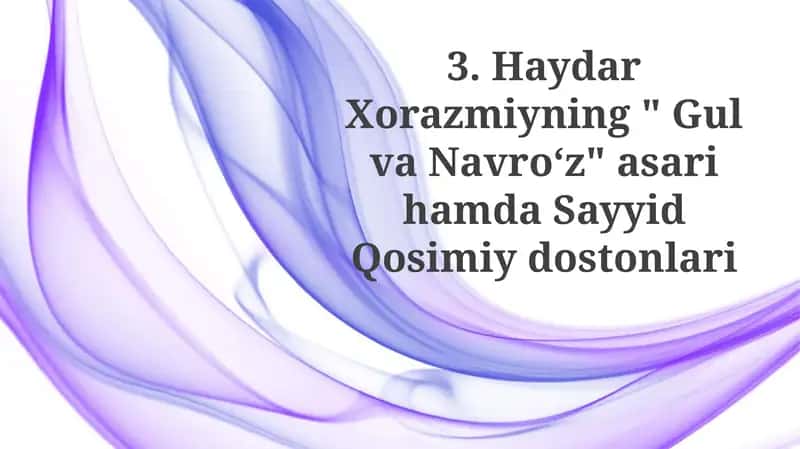 Haydar Xorazmiyning "Gul va Navro'z" asari hamda Sayyid Qosimiy dostonlari
