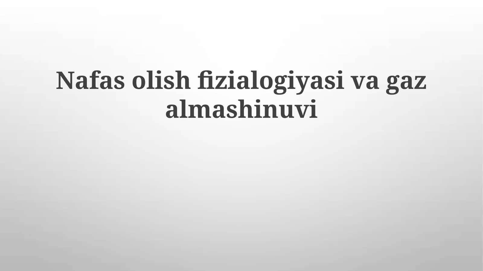 Nafas olish va fizialogiyasi