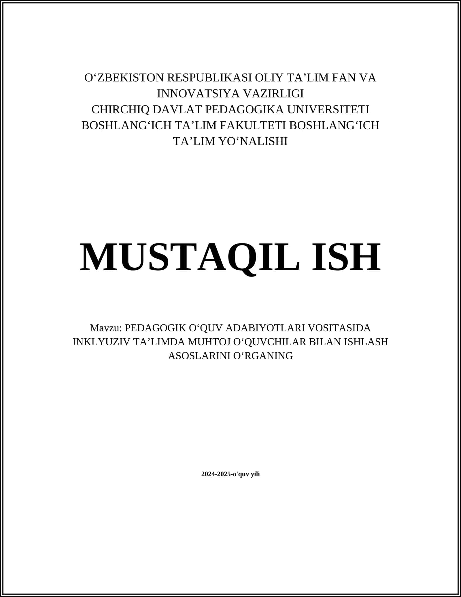 MUSTAQIL ISH Mavzu: PEDAGOGIK OʻQUV ADABIYOTLARI VOSITASIDA INKLYUZIV TAʼLIMDA MUHTOJ OʻQUVCHILAR BILAN ISHLASH ASOSLARINI OʻRGANING