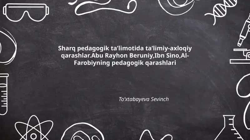 Sharq pedagogik taʼlimotida taʼlimiy-axloqiy qarashlar