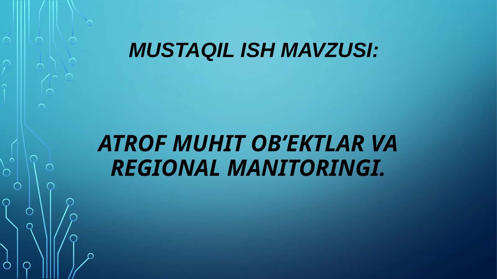 MUSTAQIL ISH MAVZUSI: Atrofmuhitob’ektlarvaregionalmanitoringi