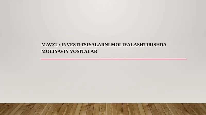 INVESTITSIYALARNI MOLIYALASHTIRISHDA MOLIYAVIY VOSITALAR