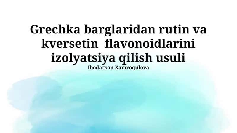 Rutin va Kvertsetin Flavonoidlarini Ajratish Usullari