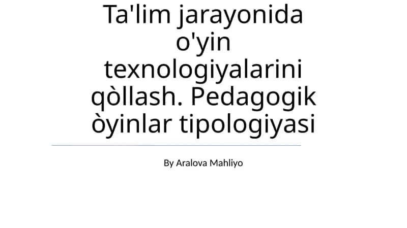 Pedagogik o'yinlar tipologiyasi