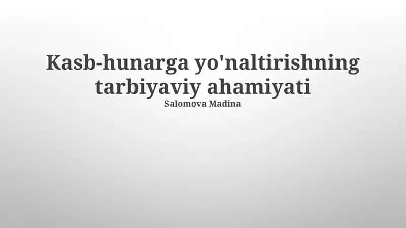 Kasb-hunarga yo'naltirishning tarbiyaviy ahamiyati