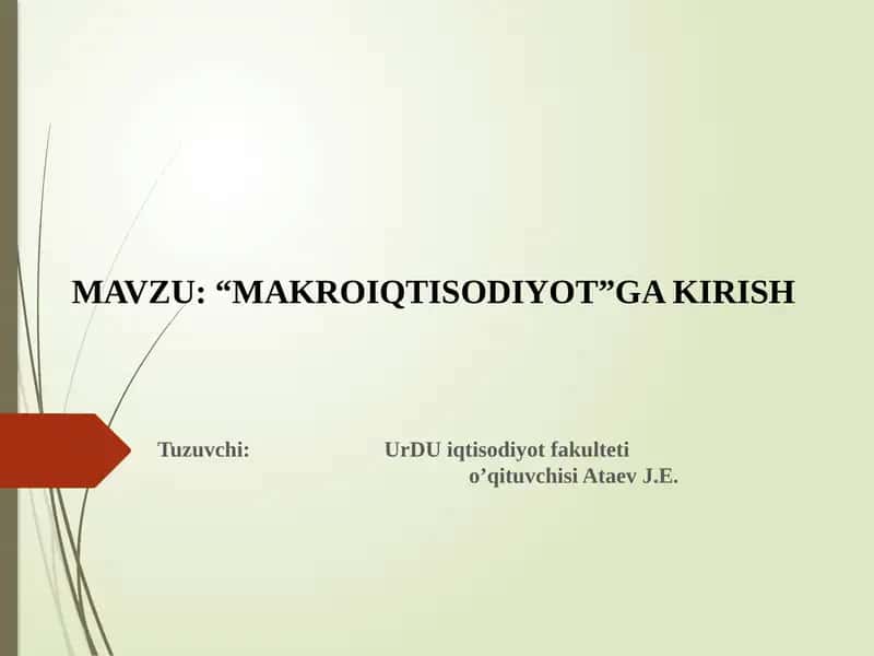MAVZU: “MAKROIQTISODIYOT”GA KIRISH