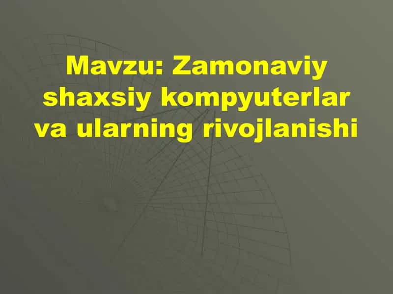Zamonaviy shaxsiy kompyuterlar va ularning rivojlanishi