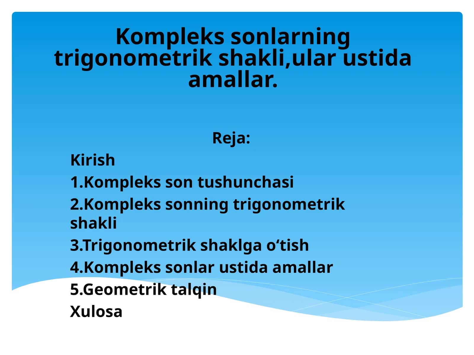 Kompleks sonlarning trigonometrik shakli, ular ustida amallar