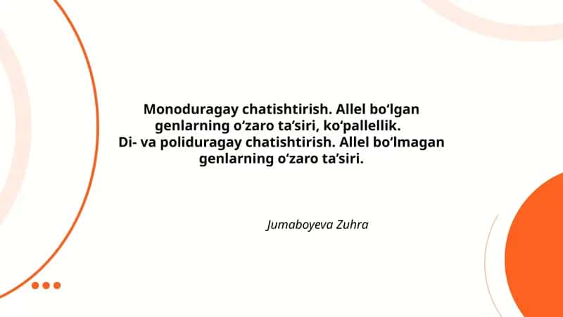 Monoduragay chatishtirish. Allel bo‘lgan genlarning o‘zaro ta’siri, ko‘pallellik