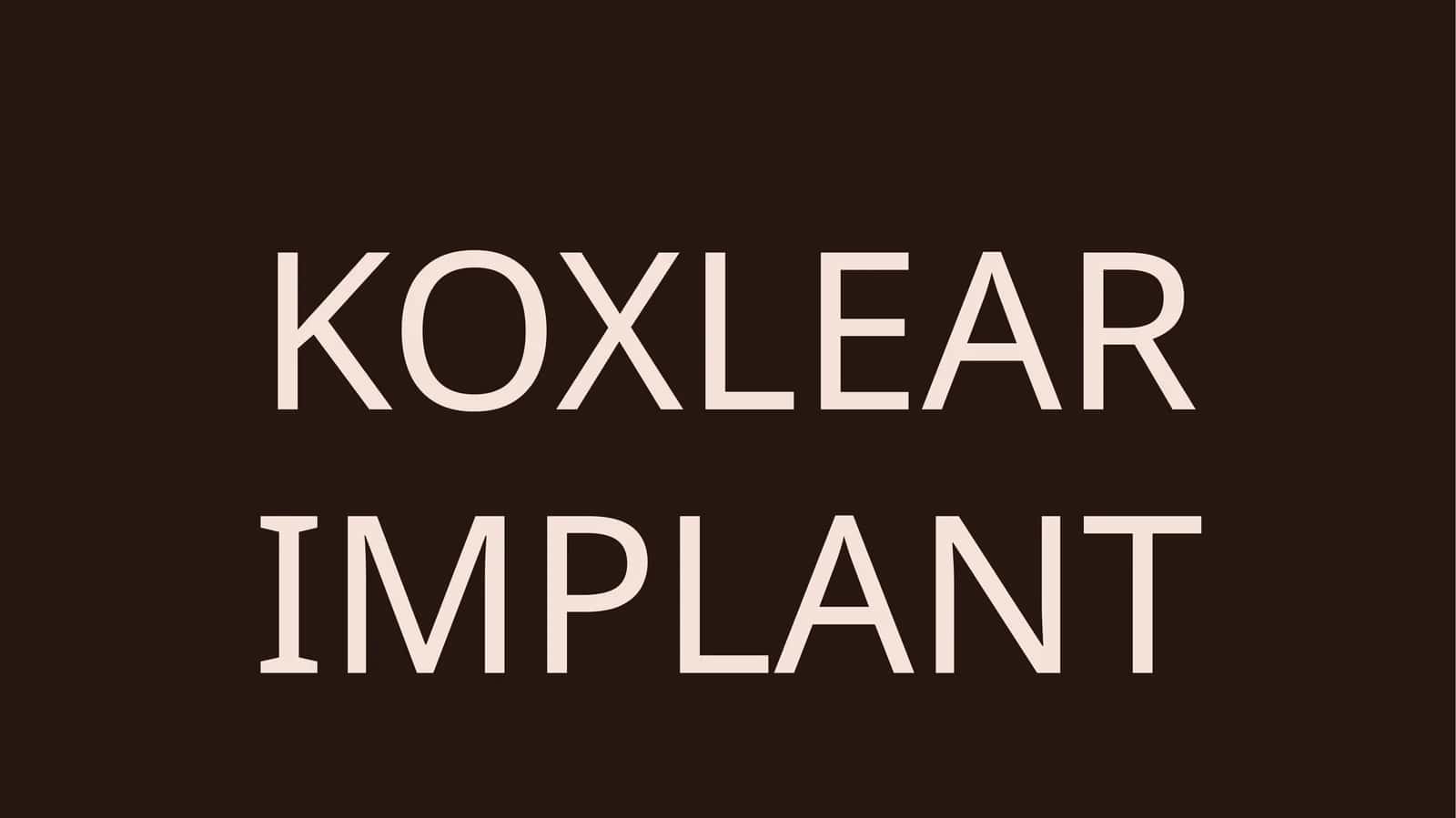 KOXLEAR IMPLANT