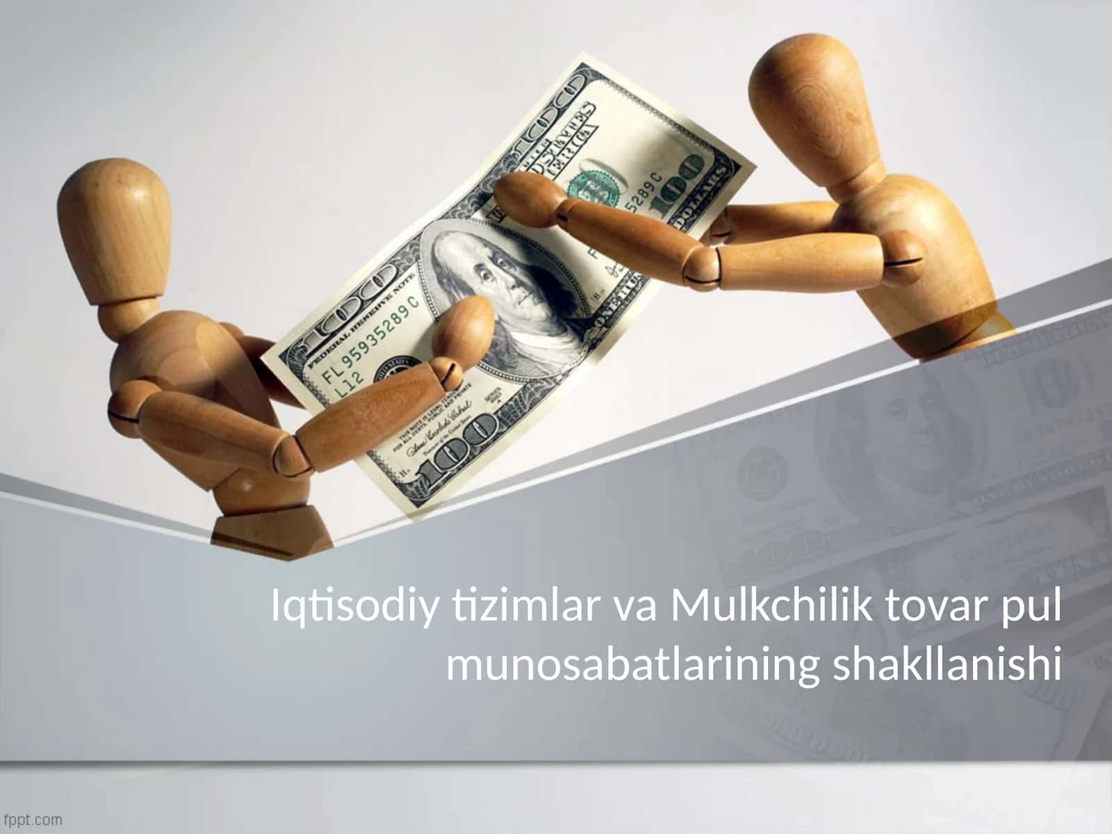 Iqtisodiy tizimlar va Mulkchilik tovar pul munosabatlarining shakllanishi