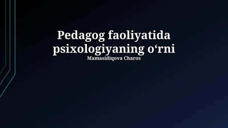 Pedagog faoliyatida psixologiyaning o‘rni